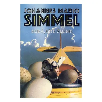 Hurá, ešte žijeme (Johannes Mario Simmel) (slovensky)