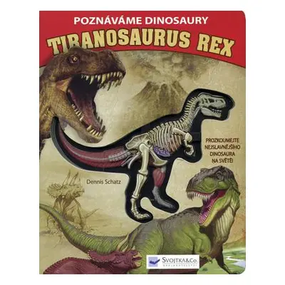 Poznáváme dinosaury - Tiranosaurus rex (Dennis Schatz)