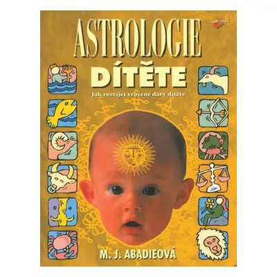 Astrologie dítěte (Abadieová, M. J.)