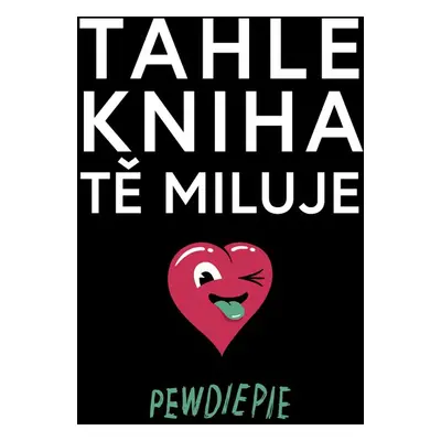 Tahle kniha tě miluje (Pewdiepie)