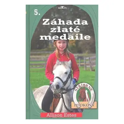 Stříbrné podkovy 5 Záhada zlaté medaile (Allison Estes)