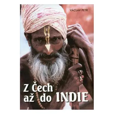 Z Čech až do Indie (Petr Václav)