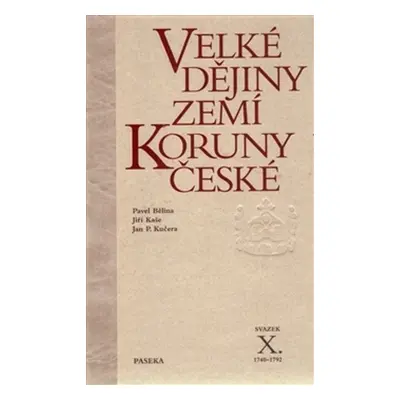 Velké dějiny zemí Koruny české X. (Jan P. Kučera)