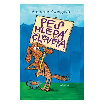 Pes hleda' člověka (Stefanie Zweigová)