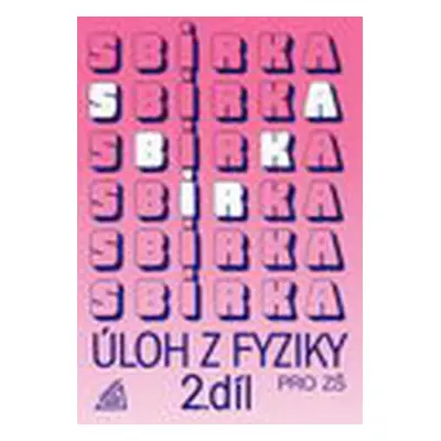 Sbírka úloh z fyziky pro ZŠ, 2. díl (J. Bohuněk)