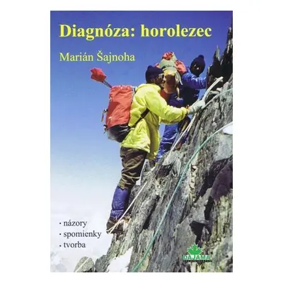 Diagnóza horolezec (Marián Šajnoha) (slovensky)