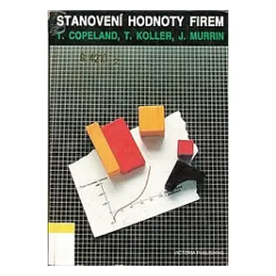 Stanovení hodnoty firem (Copeland, Thomas E.,Koller, Tim,Murrin, Jack)