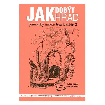 Jak dobýt hrad - památky takřka bez bariér 2 (Milan Jančo)