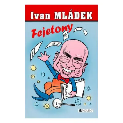 Fejetony (Ivan Mládek)