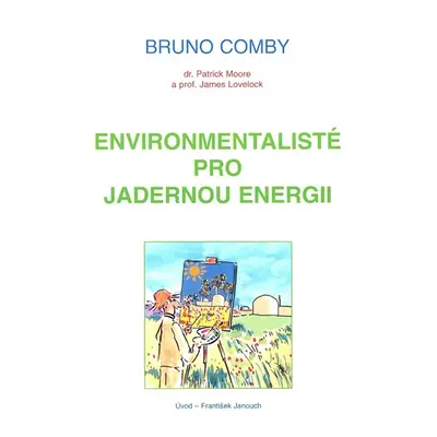 Environmentalisté pro jadernou energii (Bruno Comby)