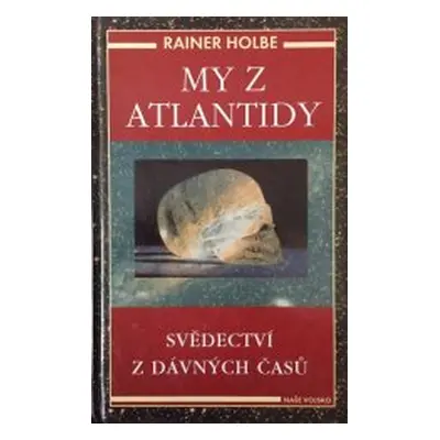 My z Atlantidy (Rainer Holbe)