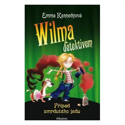 Wilma detektivem - Případ smrdutého jedu (Emma Kennedy)