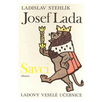 Ladovy veselé učebnice - Savci (Lada, Josef,Stehlík, Ladislav)