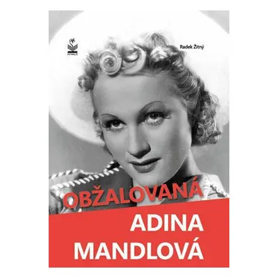 Obžalovaná Adina Mandlová (Radek Žitný)