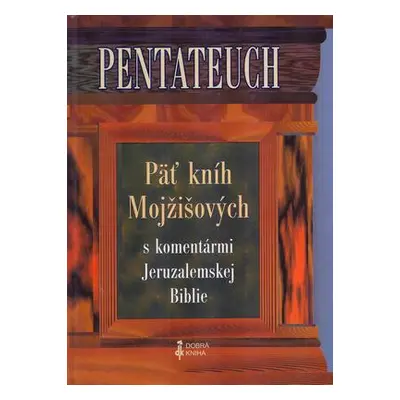 Pentateuch - Päť kníh Mojžišových (slovensky)