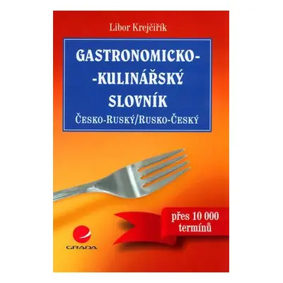 Gastronomicko-kulinářský slovník (Krejčiřík Libor)