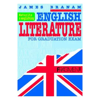 English literature for graduation exam - Maturita z angličtiny (James Branam)