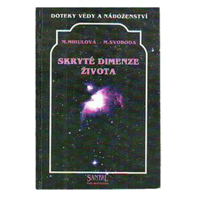 Skryté dimenze života (Mihulová, Marie,Svoboda, Milan)