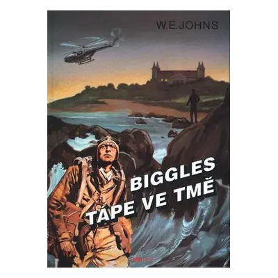 Biggles tápe ve tmě (William Earl Johns)