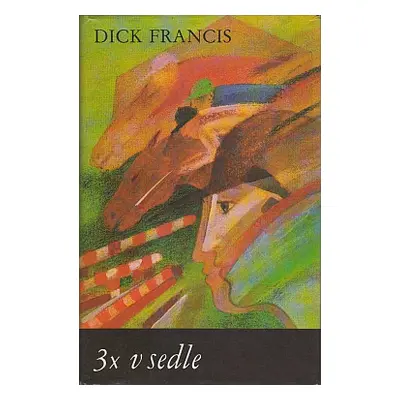 3x v sedle (Dick Francis) (slovensky)