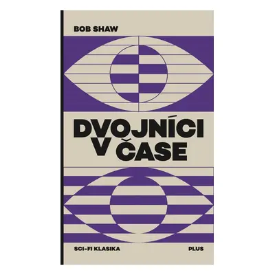 Dvojníci v čase (Bob Shaw)