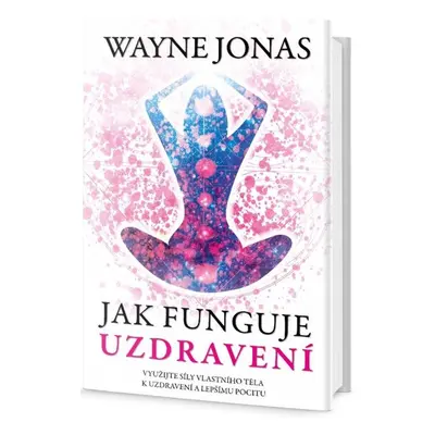 Jak funguje uzdravení (Jonas Wayne)