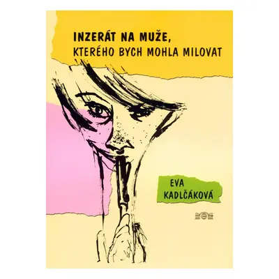 Inzerát na muže, kterého bych mohla milovat (Eva Kadlčáková)