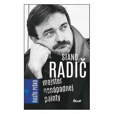 Stano Radič - Majster nenápadnej pointy (Rastislav Piško) (slovensky)