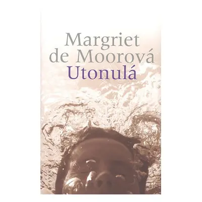 Utonulá (de Moorová Margriet)