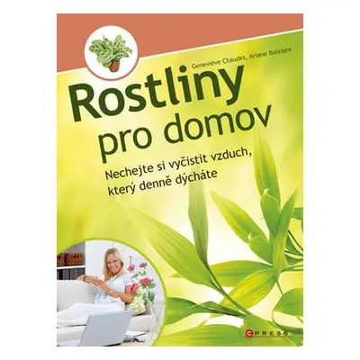 Rostliny pro domov (Genevieve Chaudet)