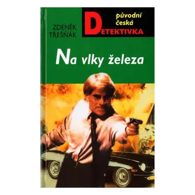 Na vlky železa (Zdeněk Třešňák)