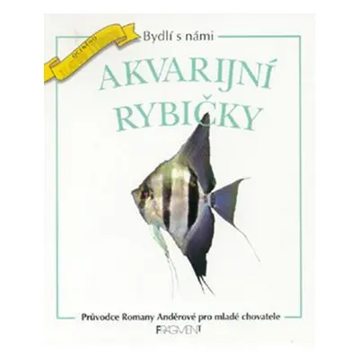 Akvarijní rybičky (Romana Anděrová)