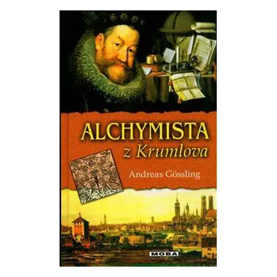 Alchymista z Krumlova (Gössling, Andreas)