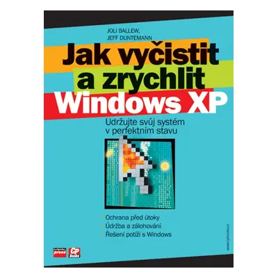 Jak vyčistit a zrychlit Windows XP (Joli Ballew)