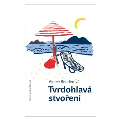 Tvrdohlavá stvoření (Aimee Benderová)