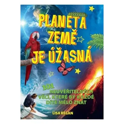 Planeta země je úžasná! (Lisa Reganová)