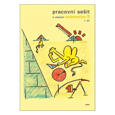 Pracovní sešit k učebnici Matematika 5/1 pro 5. ročník ZŠ (RNDr. Jaroslava Justová)