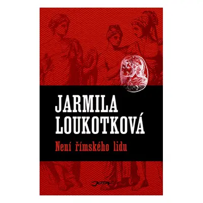 Není římského lidu (Jarmila Loukotková)