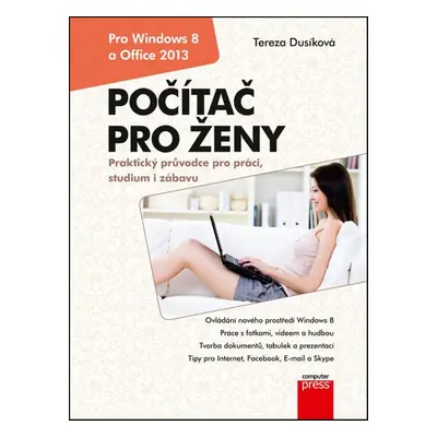 Počítač pro ženy: Vydání pro Windows 8 a Office 2013 (Tereza Dusíková)