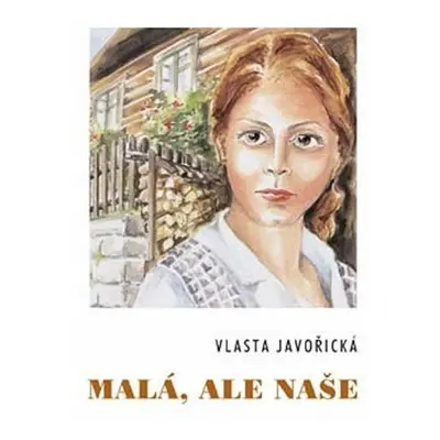 Malá, ale naše (Vlasta Javořická)