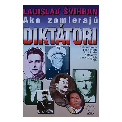 Ako zomierajú diktátori (Ladislav Švihran)