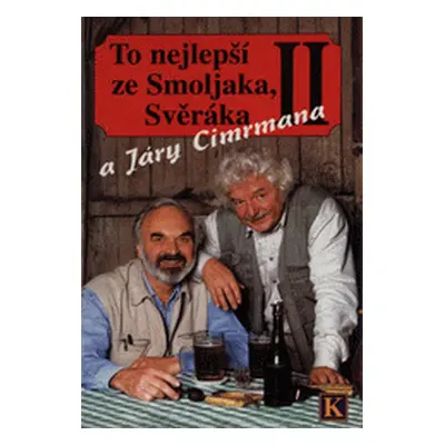 To nejlepší ze Smoljaka, Svěráka a Járy Cimrmana II (Smoljak, Ladislav,Svěrák, Zdeněk,Just, Vlad