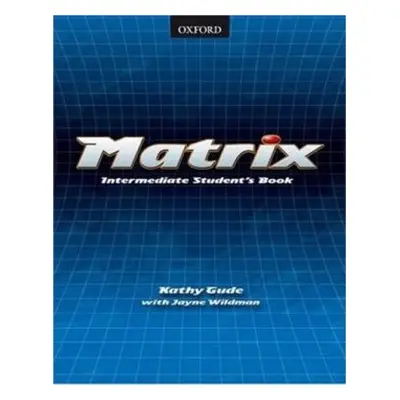 Matrix Intermediate Student´s Book (Kathy Gude) (EN)