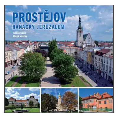 Prostějov - Hanácký Jeruzalém (Ing. Marek Moudrý)