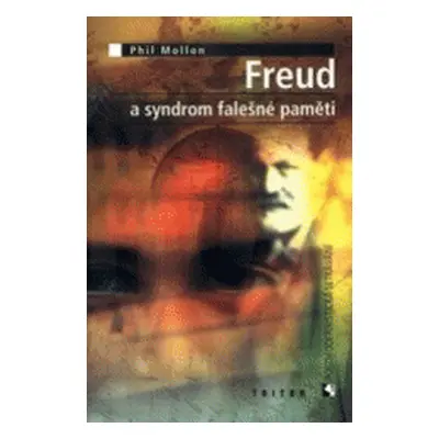 Freud a syndrom falešné paměti (Mollon, Phil)