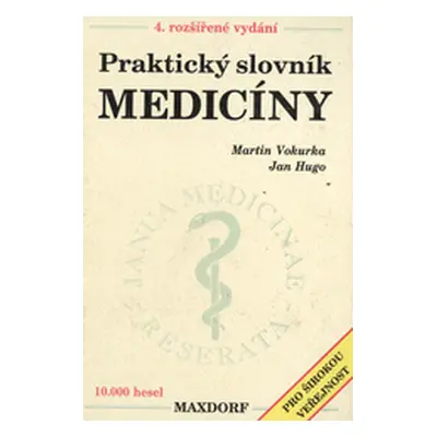 Praktický slovník medicíny (Vokurka, Martin,Poupětová, Šárka,Hugo, Jan)