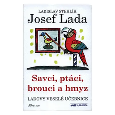 Ladovy veselé učebnice 3 v 1 - Savci, ptáci, brouci a hmyz (Ladislav Stehlík)