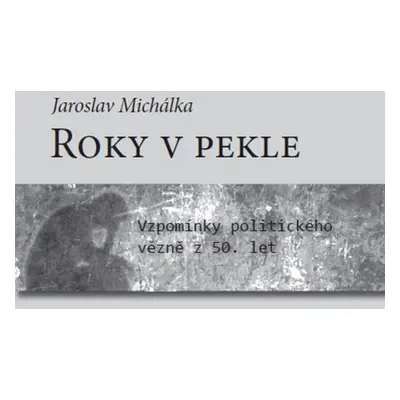 Roky v pekle (Michálka Jaroslav)