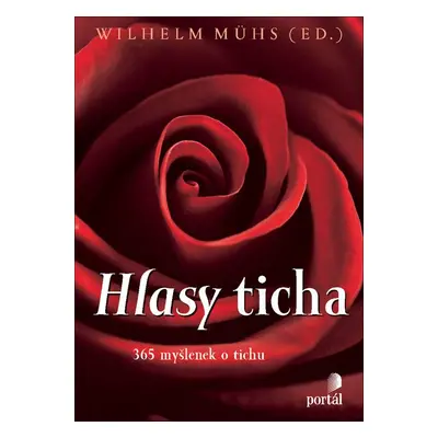 Hlasy ticha - 365 myšlenek o tichu (Wilhelm Mühs)