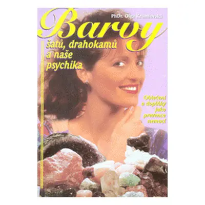 Barvy šatů, drahokamů a naše psychika (Olga Krumlovská)